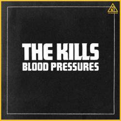 The Kills : Blood Pressures